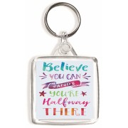 Believe You Can and You're Halfway There - Square Keyring