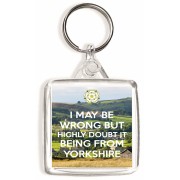 I May be Wrong But Highly Doubt it Being From Yorkshire - Square Keyring