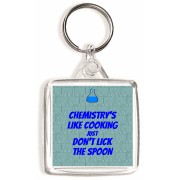 Chemistry's Like Cooking Just Don't Lick the Spoon - Square Keyring