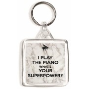 I Play the Piano What's Your Superpower? - Square Keyring