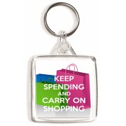 Keep Spending and Carry On Shopping - Square Keyring
