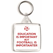 Education is Important But Football is Importanter - Square Keyring