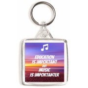 Education is Important But Music is Importanter - Square Keyring