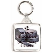 Silence is Golden But Duct Tape is Silver - Square Keyring