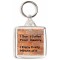 I Don't Suffer From Insanity I Enjoy Every Minute of It - Square Keyring