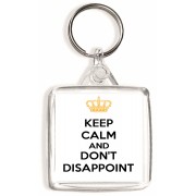Keep Calm and Don't Disappoint - Square Keyring