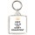 Keep Calm and Don't Disappoint - Square Keyring