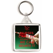 Nurses Can't Fix Stupid But we can Sedate It - Square Keyring
