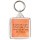 A smile can change the world in an instant. - Square Keyring