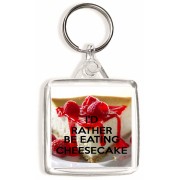 I'd Rather be Eating Cheesecake - Square Keyring