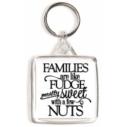 Families are like Fudge mostly Sweet with a few Nuts - Square Keyring