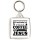 All I need Today is a little bit of Coffee and a Whole Lot of Jesus - Square Keyring