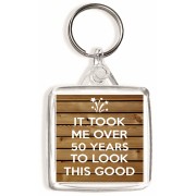 It Took me Over 50 Years to Look This Good - Square Keyring