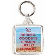 Retired. Goodbye Tension. Hello Pension. - Square Keyring