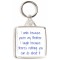 I smile because you're my Brother. I laugh because there's nothing you can do about it - Square Keyring