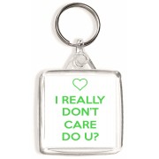 I Really Don't Care Do U? - Square Keyring