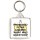 Prosecco is the Answer. What was the Question? - Square Keyring