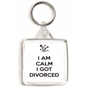 I am Calm I Got Divorced - Square Keyring