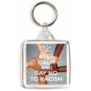 Keep Calm and Say No to Racism - Square Keyring