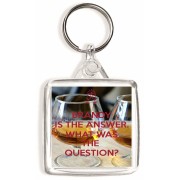 Brandy is the Answer. What was the Question? - Square Keyring