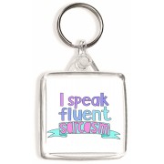 I speak fluent sarcasm - Square Keyring