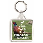 Keep Calm I'm a Pheasant Plucker - Square Keyring