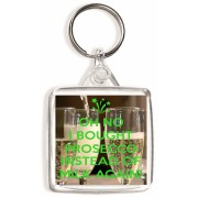 Oh No I Bought Prosecco instead of Milk Again! - Square Keyring